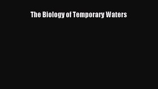 PDF Download The Biology of Temporary Waters Download Online