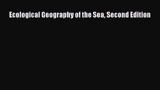 PDF Download Ecological Geography of the Sea Second Edition PDF Online
