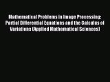 [PDF Download] Mathematical Problems in Image Processing: Partial Differential Equations and