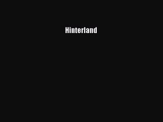 [PDF Download] Hinterland [Download] Online