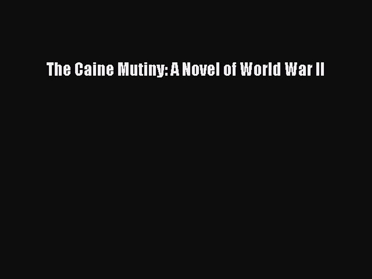 Pdf Download The Caine Mutiny A Novel Of World War Ii Pdf Full