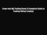 [PDF Download] Come into My Trading Room: A Complete Guide to Trading (Wiley Trading) [Download]