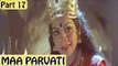 Maa Parvati | Full Hindi Movie | Devaraj, Shilpa | Part 17/17 [HD]