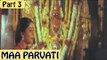 Maa Parvati | Full Hindi Movie | Devaraj, Shilpa | Part 3/17 [HD]