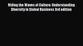 [PDF Download] Riding the Waves of Culture: Understanding Diversity in Global Business 3rd