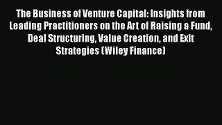 [PDF Download] The Business of Venture Capital: Insights from Leading Practitioners on the