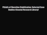 PDF Download Pitfalls of Shoreline Stabilization: Selected Case Studies (Coastal Research Library)