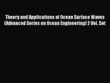 PDF Download Theory and Applications of Ocean Surface Waves (Advanced Series on Ocean Engineering)