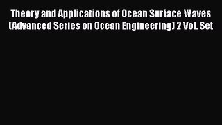 PDF Download Theory and Applications of Ocean Surface Waves (Advanced Series on Ocean Engineering)
