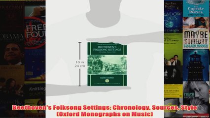 Beethovens Folksong Settings Chronology Sources Style Oxford Monographs on Music