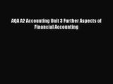 [PDF Download] AQA A2 Accounting Unit 3 Further Aspects of Financial Accounting [Read] Online