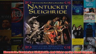 Mountain Nantucket Sleighride and Other on the Road Stories