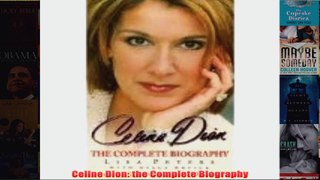 Celine Dion the Complete Biography