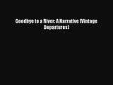 PDF Download Goodbye to a River: A Narrative (Vintage Departures) PDF Online