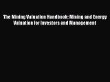 [PDF Download] The Mining Valuation Handbook: Mining and Energy Valuation for Investors and