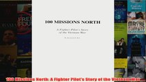 100 Missions North A Fighter Pilots Story of the Vietnam War