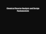 [PDF Download] Chemical Reactor Analysis and Design Fundamentals [PDF] Online