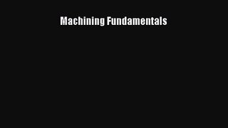 [PDF Download] Machining Fundamentals [Download] Full Ebook
