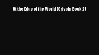 [PDF Download] At the Edge of the World (Crispin Book 2) [PDF] Full Ebook