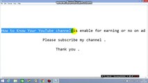 How to Know Your YouTube channel is enable for earning or no on adsense account