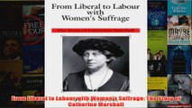From Liberal to Labour with Womens Suffrage The Story of Catherine Marshall