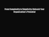 [PDF Download] From Complexity to Simplicity: Unleash Your Organisation's Potential [PDF] Online