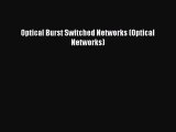 [PDF Download] Optical Burst Switched Networks (Optical Networks) [PDF] Online