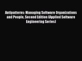 Antipatterns: Managing Software Organizations and People Second Edition (Applied Software Engineering