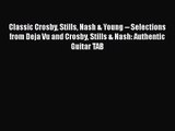 Read Classic Crosby Stills Nash & Young -- Selections from Deja Vu and Crosby Stills & Nash: