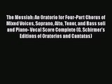 Download The Messiah: An Oratorio for Four-Part Chorus of Mixed Voices Soprano Alto Tenor and