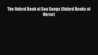 Read The Oxford Book of Sea Songs (Oxford Books of Verse) Ebook Online