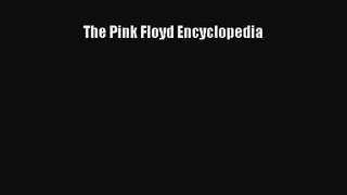 Download The Pink Floyd Encyclopedia PDF Online