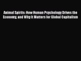 [PDF Download] Animal Spirits: How Human Psychology Drives the Economy and Why It Matters for