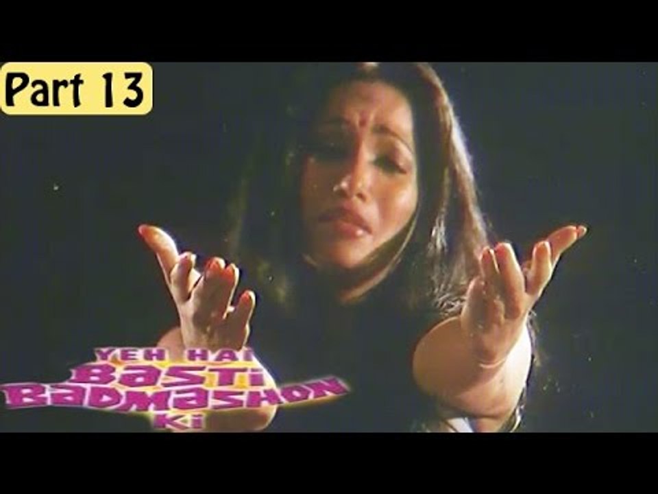 Yeh Hai Basti Badmashon Ki Movie - Part 13/13