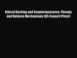 [PDF Download] Ethical Hacking and Countermeasures: Threats and Defense Mechanisms (EC-Council