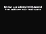 [PDF Download] Talk Now! Learn Icelandic. CD-ROM: Essential Words and Phrases for Absolute