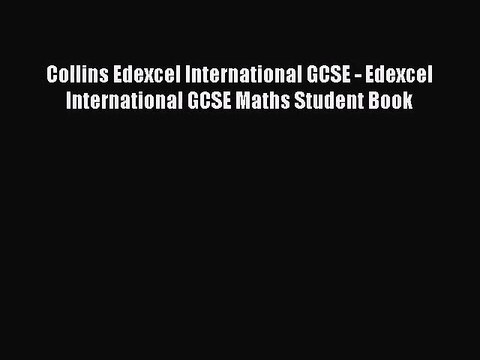 [PDF Download] Collins Edexcel International GCSE - Edexcel International GCSE Maths Student