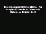 [PDF Download] Twenty Shakespeare Children's Stories - The Complete 20 Books Boxed Collection