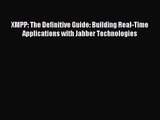 [PDF Download] XMPP: The Definitive Guide: Building Real-Time Applications with Jabber Technologies