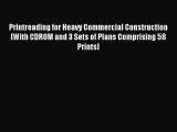 Printreading for Heavy Commercial Construction [With CDROM and 3 Sets of Plans Comprising 58