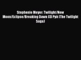 [PDF Download] Stephenie Meyer: Twilight/New Moon/Eclipse/Breaking Dawn CD Ppk (The Twilight