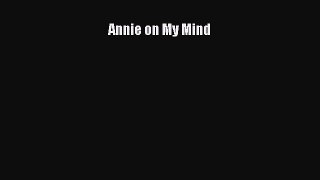 [PDF Download] Annie on My Mind [PDF] Online