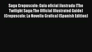 [PDF Download] Saga Crepusculo: Guia oficial ilustrada (The Twilight Saga:The Official Illustrated