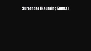 [PDF Download] Surrender (Haunting Emma) [Read] Full Ebook