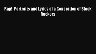 Read Rap!: Portraits and Lyrics of a Generation of Black Rockers PDF Online