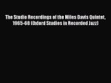 Read The Studio Recordings of the Miles Davis Quintet 1965-68 (Oxford Studies in Recorded Jazz)