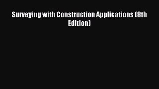 [PDF Download] Surveying with Construction Applications (8th Edition) [PDF] Online