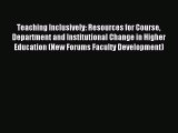 Teaching Inclusively: Resources for Course Department and Institutional Change in Higher Education