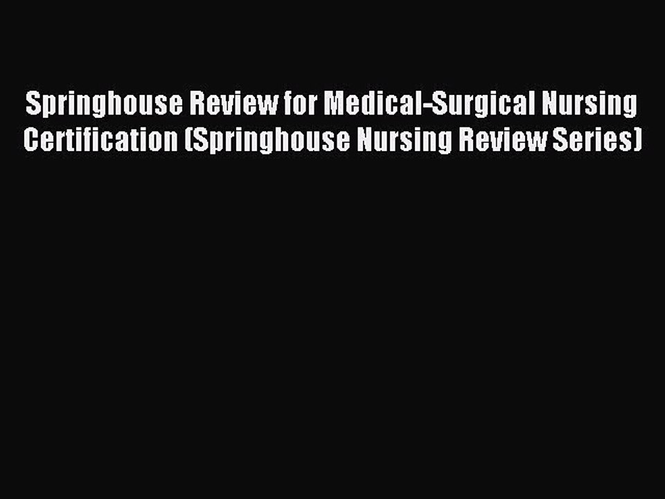[PDF Download] Springhouse Review for Medical-Surgical Nursing Certification (Springhouse Nursing