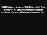 OSAT Biological Sciences (010) Secrets: CEOE Exam Review for the Certification Examinations